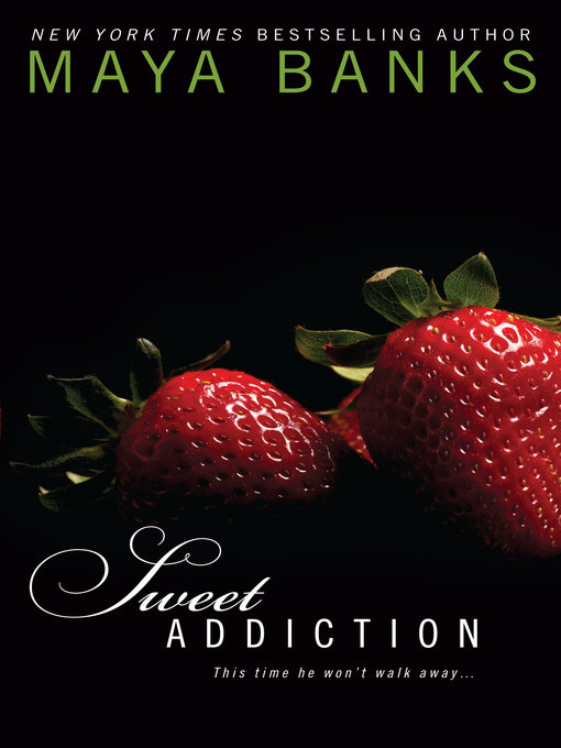 Title details for Sweet Addiction by Maya Banks - Available